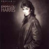 Emmylou Harris - Profile, Vol. 2 - The Best Of Emmylou Harris